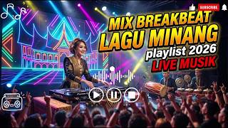 Breakbeat Minang Enak 2026 - Lagu Minang Remix Full Bass