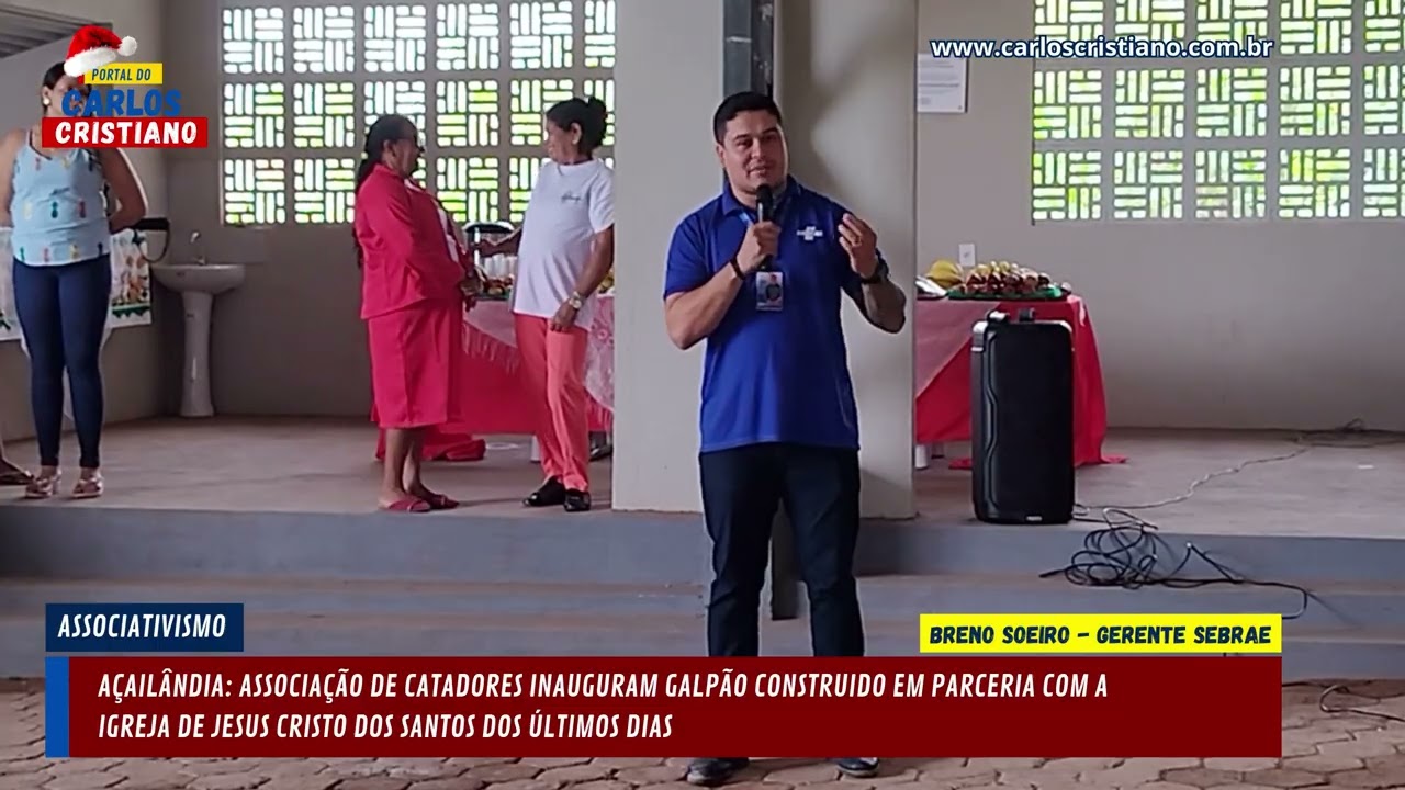 AÇAILÂNDIA: ASSOCIAÇÃO DE CATADORES INAUGURA GALPÃO  EM PARCERIA COM A IGREJA DE JESUS CRISTO