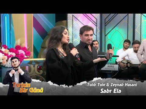 Talıb Tale ft Zeynəb Həsəni - Səbr Elə (Tarixin Bir Günü) 12.09.2023