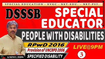 DISABILITIES  Lecture_3 | SPECIAL EDUCATORS & TEACHERS | FULL DSSSB COURSE | WITH DEEPAK K. SHARMA