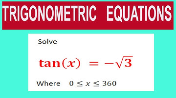Solve    tan⁡〖(x)  〗=-√3          Where    0≤x≤360