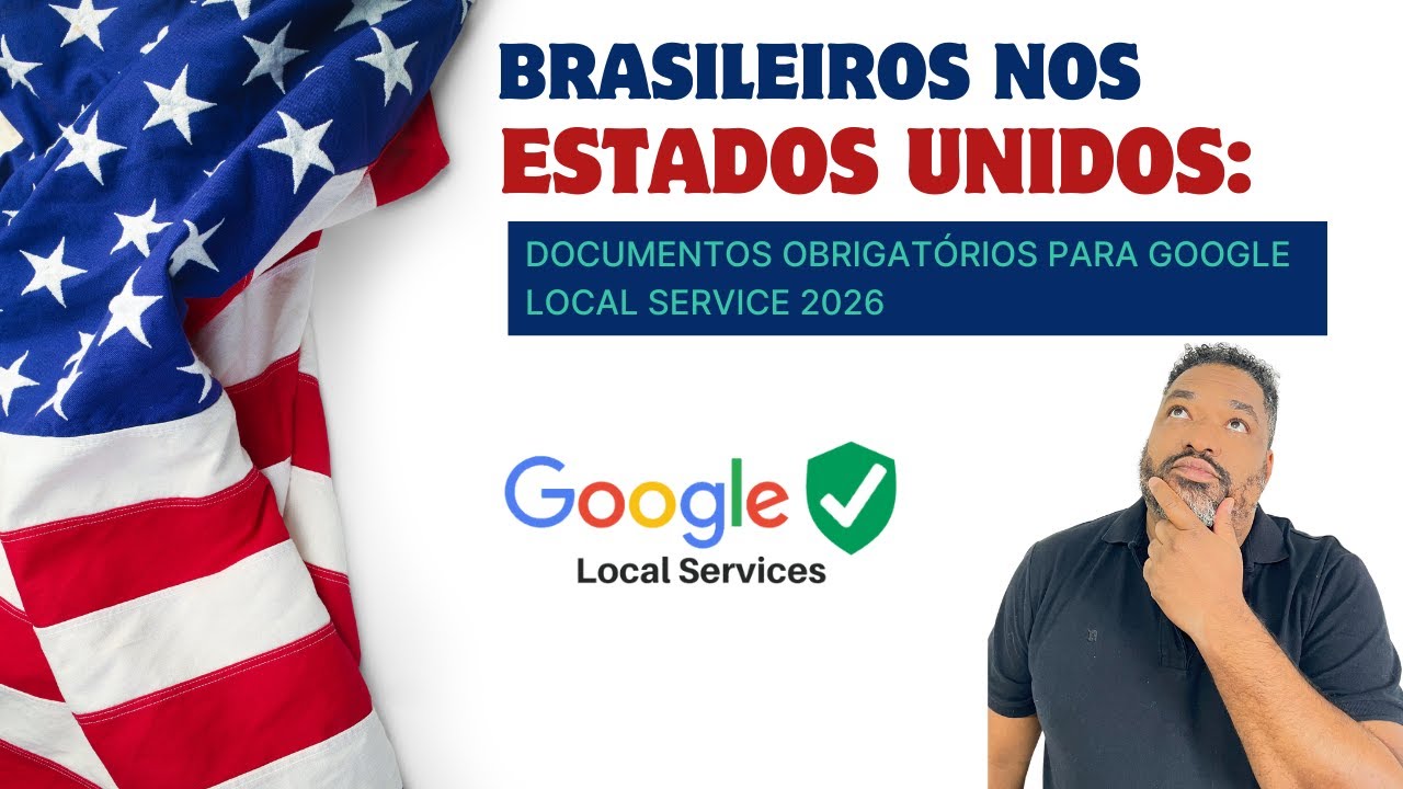 Google Local Service ADS 2026: GUIA COMPLETO Documentos para Brasileiros nos Estados Unidos