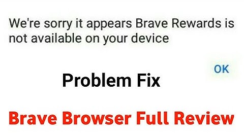 Brave Reward is not available on your device Problem Fix।।Brave Browser Full Review।। online bd 360