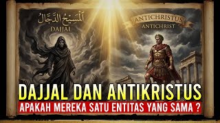 Dajjal vs. Antichrist: The True Identity of the End Times Deceiver