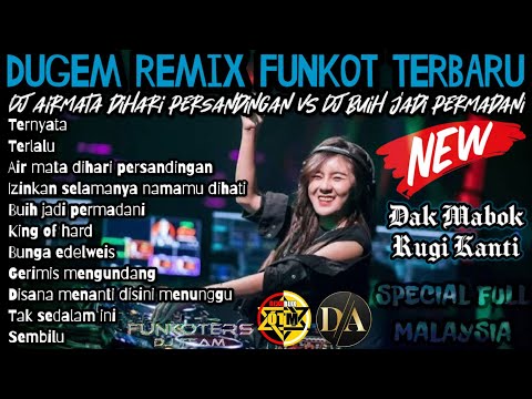 DUGEM REMIX FUNKOT PILIHAN TERBARU - DJ TERNYATA X DJ TERLALU NONSTOP FULL MALAYSIA II DEEJAY ARLEZ
