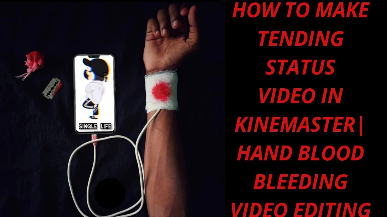 How To Make Tending Status Video In Kinemaster Hand Blood Bleeding Video Editing Youtube