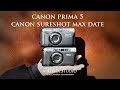 Canon Prima 5 / Canon Sure Shot Max Date / Canon Autoboy Mini | Film Camera Review