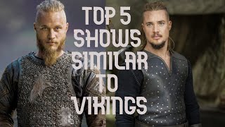 Top 5 TV Shows Similar to Vikings