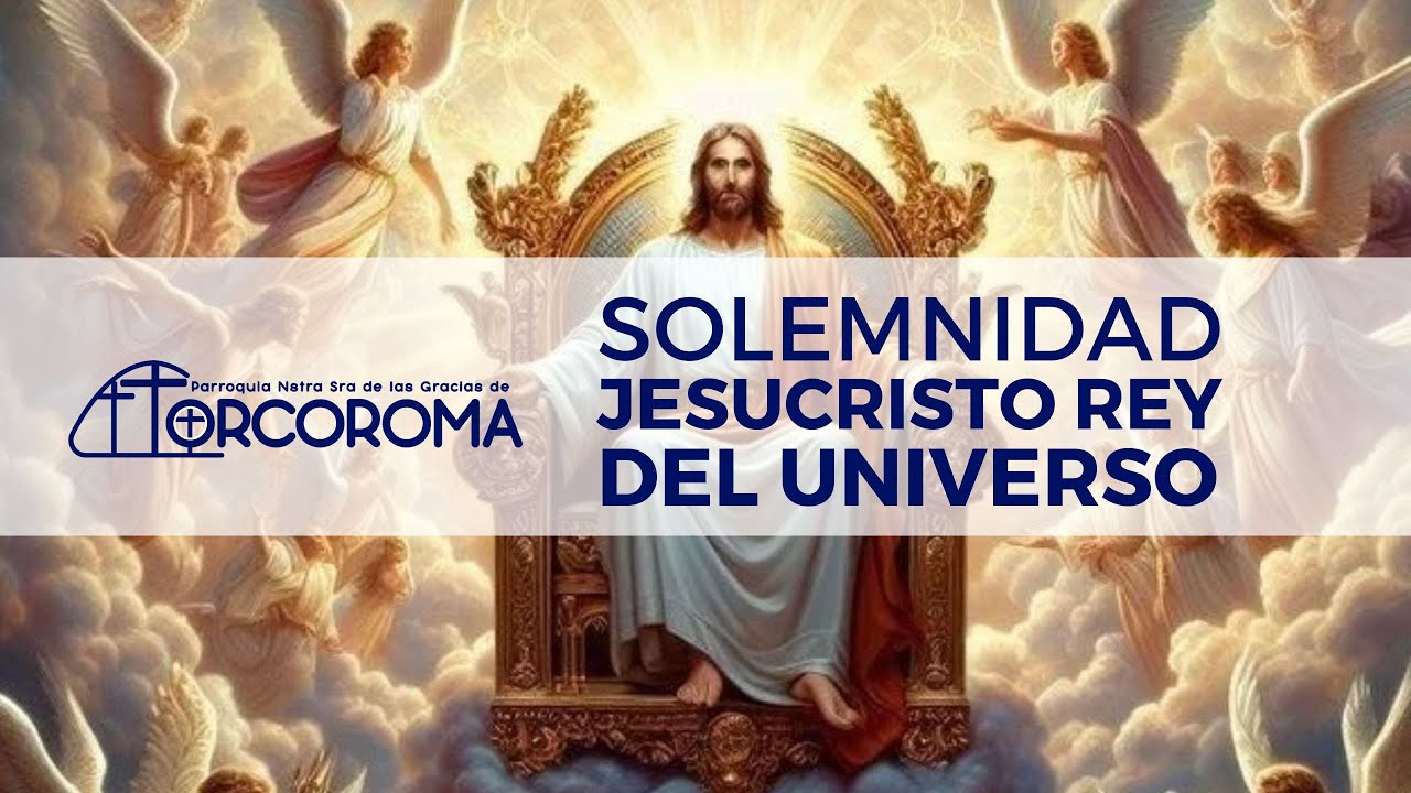 23 Nov de 2025 | Santa Misa Dominical Solemnidad Jesucristo Rey del ...