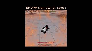 KILLING SHDW CLAN OWNER FT 10 (10-2 TO ROKUGAN)