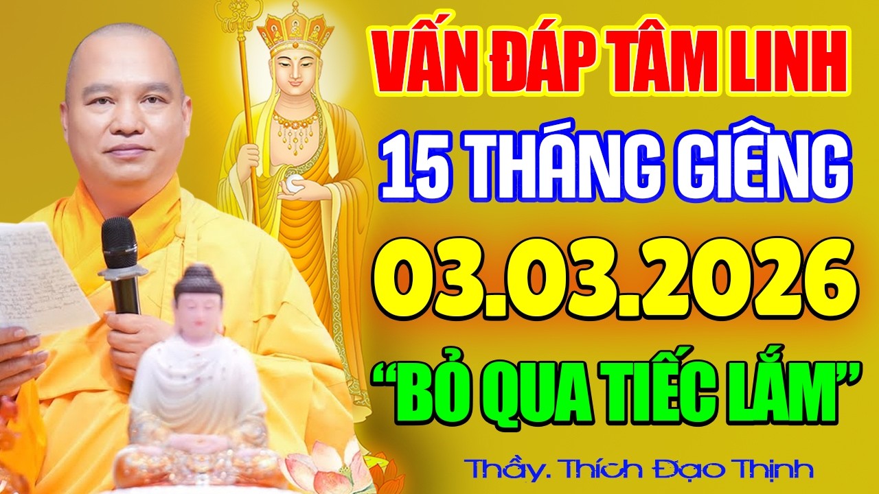 (MỚI) Vấn Đáp Tâm Linh 15 RẰM THÁNG GIÊNG 03.03.2026 