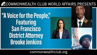 “A Voice for the People” featuring San Francisco District Attorney Brooke Jenkins