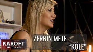 Zerrin Mete - Köle // Karoft Akustik Kulüp Resimi