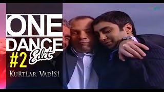 Kurtlar Vadi̇si̇ One Dance Edi̇t 2 Professi̇onal Edi̇t