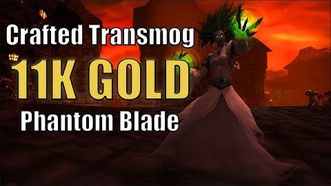 Make 11k Gold with Phantom Blade - Complete Guide to Getting this Blacksmithing Crafted Transmog