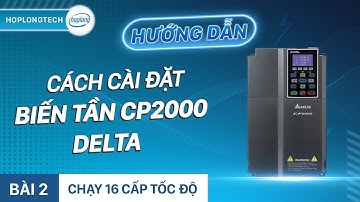 Cài đặt biến tần CP2000 - Chạy 16 cấp tốc độ tương ứng 4 chân M1/M2/M3/M4 | HopLongTechnology