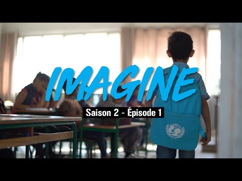 IMAGINE saison 2 épisode 1 : en immersion au Liban | UNICEF France