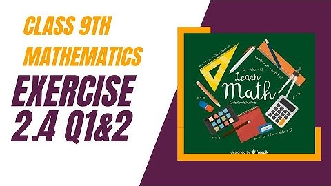 Class 9 Mathematics | Chapter 2(Real and complex numbers) Exercise 2.4 Question#1&2.