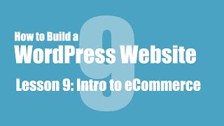 Famous Lesson 9: How to Build a WordPress Website for Beginners: eCommerce Wealth