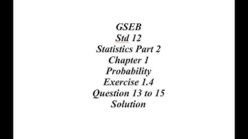 GSEB 12th Statistics Part 2 Ch 1 Ex 1.4 Q13 to Q15