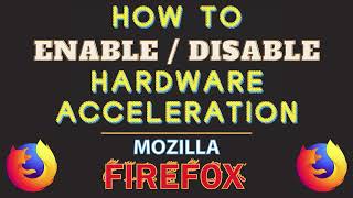 How to Enable or Disable Hardware Acceleration in the Mozilla Firefox Web Browser | PC Tutorial Net Worth