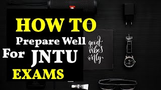 HOW TO PREPARE FOR JNTU EXAMS 🤞
