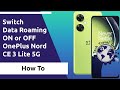 How to switch data roaming ON or OFF on the OnePlus Nord CE 3 Lite 5G (OnePlus Nord N30 5G)