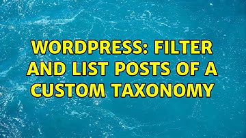 Wordpress: Filter and list posts of a custom taxonomy (2 Solutions!!)