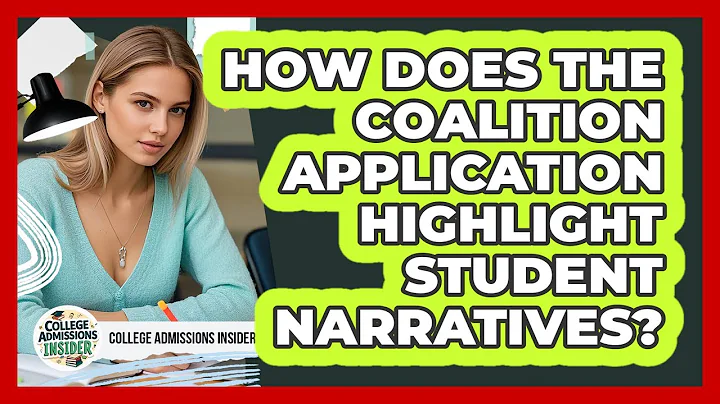 How Does The Coalition Application Highlight Student Narratives? - College Admissions Insider