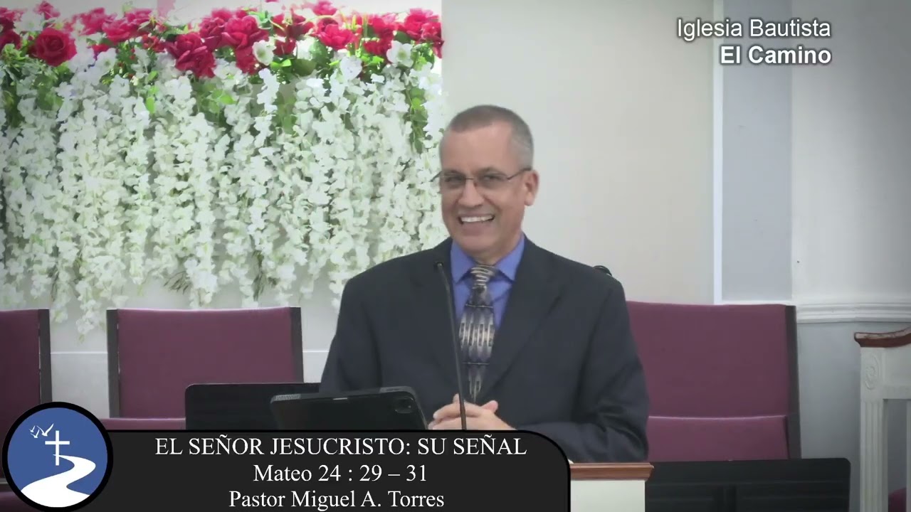 EL SEÑOR JESUCRISTO: SU SEÑAL Mateo 24 : 29 – 31