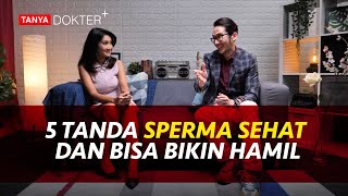 Tanda Spermamu Sehat dan Cara Membuat Sperma Lebih Subur | Kata Dokter