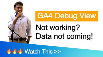 DebugView in Google Analytics 4 Not Working? Data not coming!