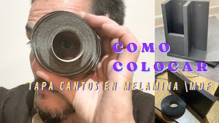 Como colocamos canto sobre madera de melamina, mdf