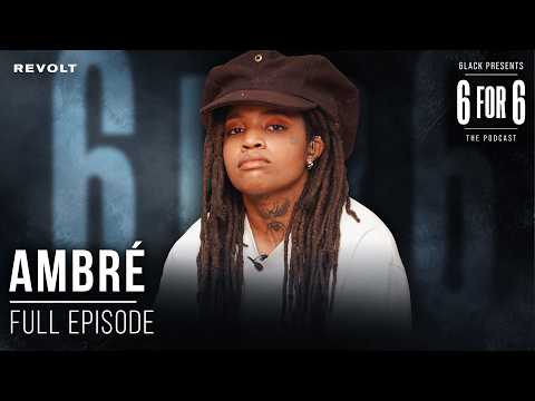 Ambré On D'Angelo's Voodoo, Foster Care, Creole Wild West Roots, ADHD & More | 6 for 6: The Podcast