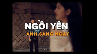 Ngồi Yên Anh Sang Ngay - Isaac x Khả Ngân x Quanvrox「Lofi Ver.」/ Official Lyrics Video
