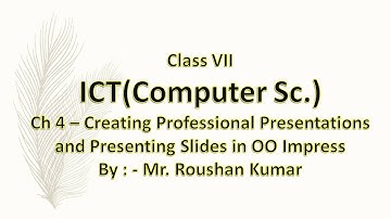 Class VI - ICT - Chapter 4 - Creating Professional Presentations and Presenting Slides (Session 1)