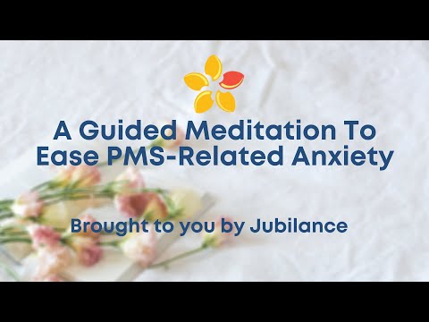 Anxiety Guided Meditation with Jubilance for PMS 