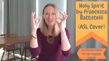 Learn Holy Spirit by Francesca Batistelli in Sign Language (ASL Cover) (Part 5 of 5)