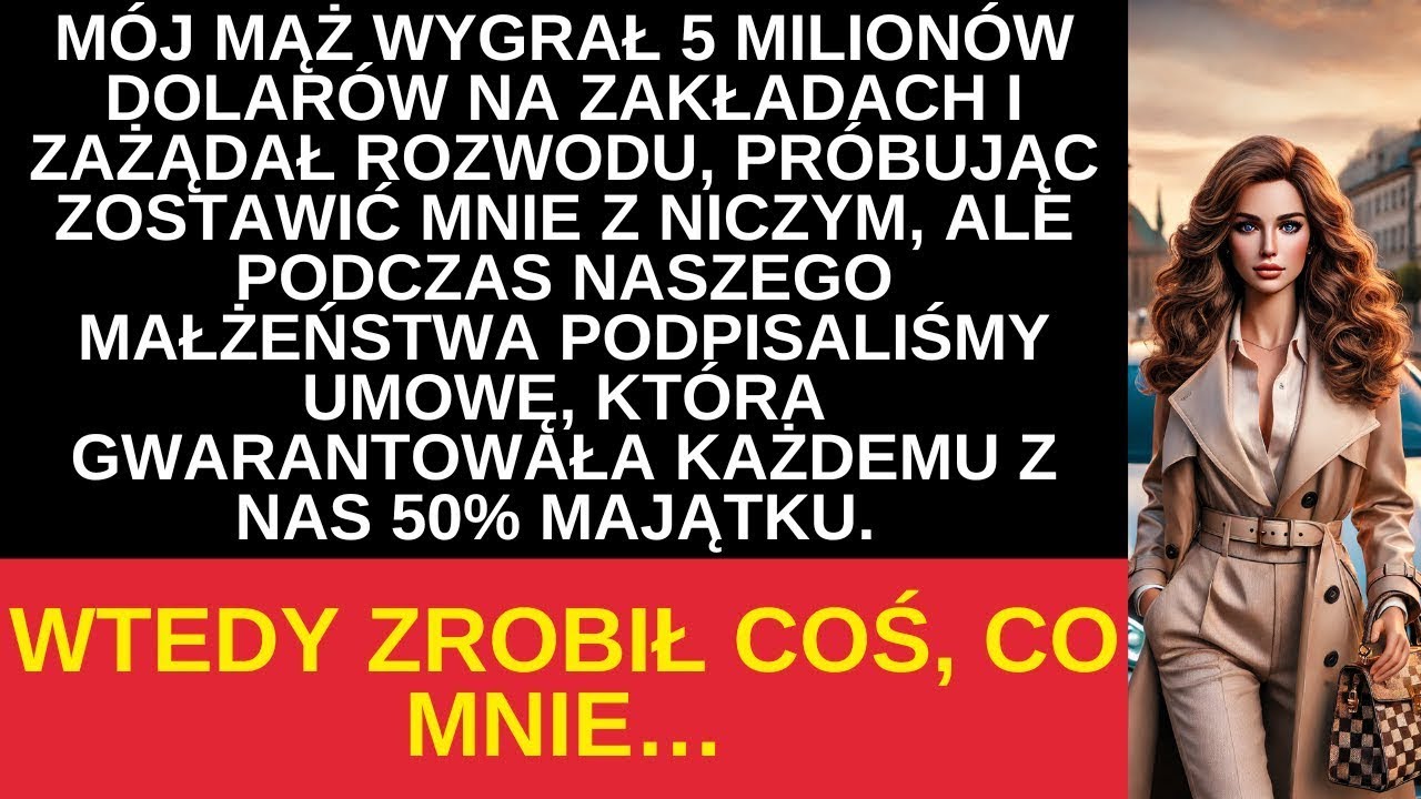 mój mąż wygrał 5 milionów, zażądał rozwodu i chciał mnie zostawić z niczym, ale się zemściłam...