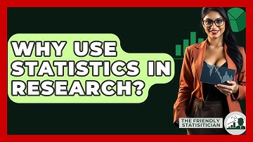 Why Use Statistics In Research? - The Friendly Statistician