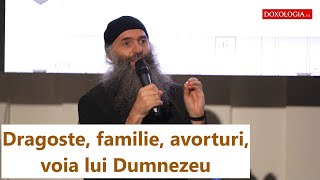 Dragoste, familie, avorturi, voia lui Dumnezeu - p. Pimen Vlad