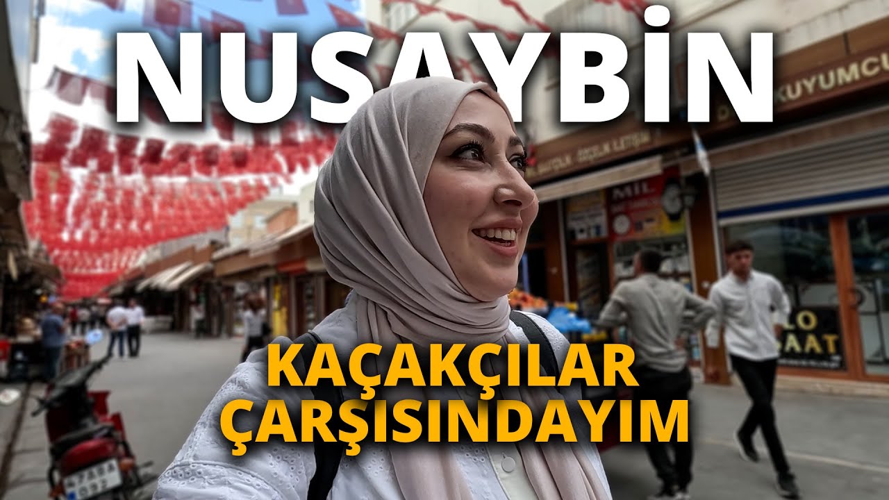 SURİYE SINIRI NUSAYBİN'DE KAÇAKÇILAR ÇARŞISINDAYIM-BURDA HERŞEY SATIYORLAR 