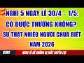 Năm 2026 Nghỉ 5 Ngày Lễ 30 4 1 5 Có được Thưởng Không Sự Thật Nhiều Người Chưa Biết 
