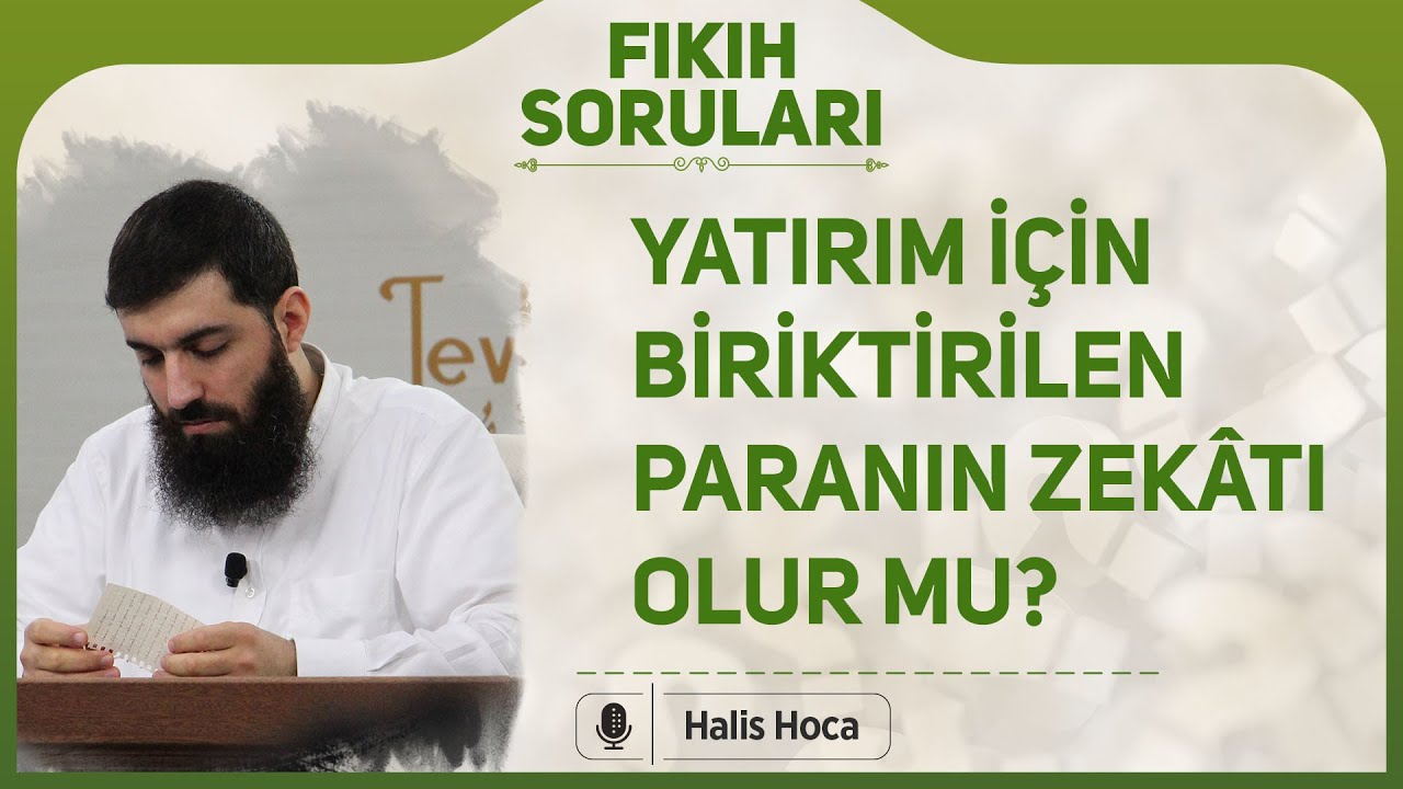 Yatırım için biriktirilen paranın zekatı olur mu? Halis Bayancuk Hoca