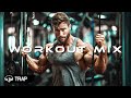 Workout music mix 2024  trap workout motivation  music mix 2024 workout motivation