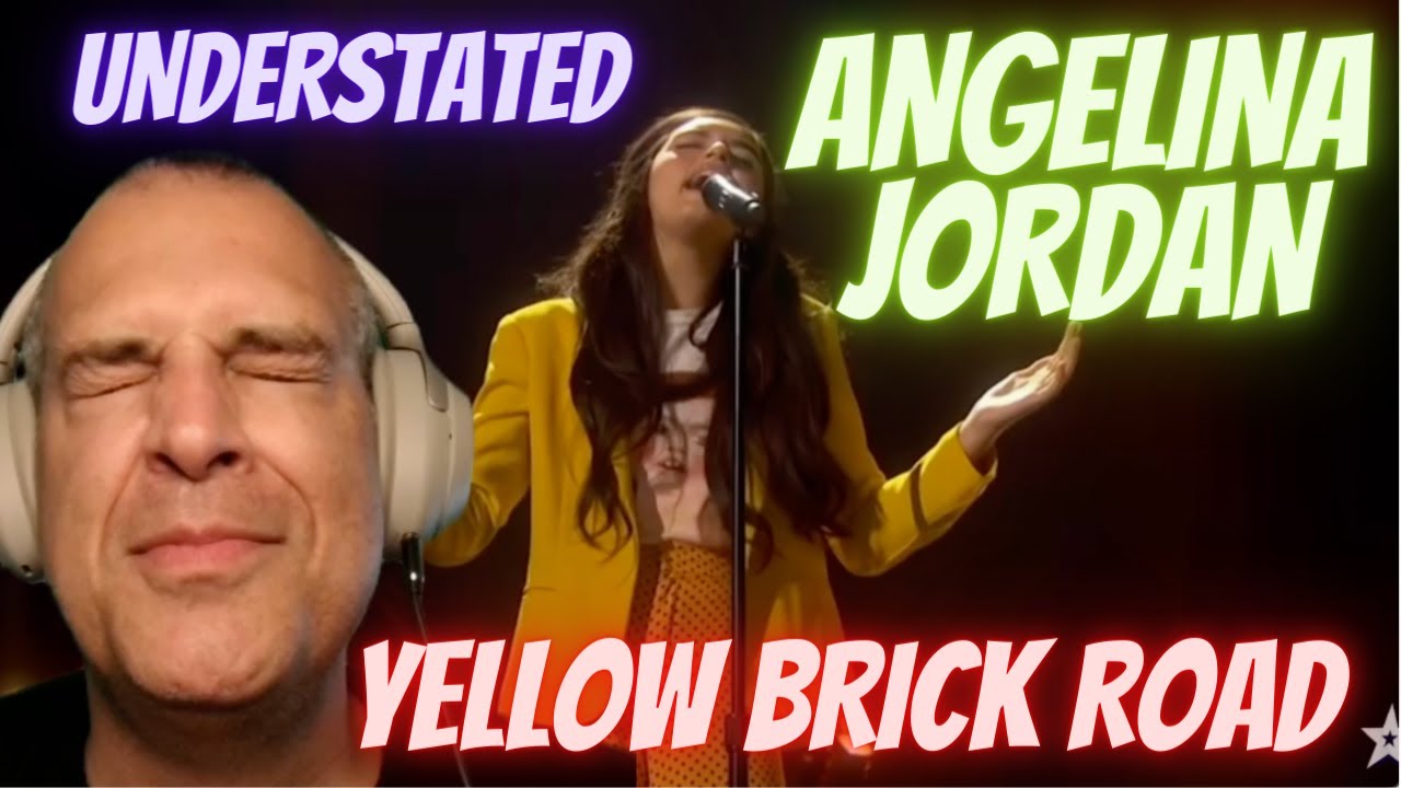 YELLOW BRICK ROAD | ANGELINA JORDAN | FIRST TIME REACTION