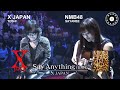 Say Anything : X-JAPAN [Toshi] and NMB48 [Sayaka] - UHD 60P Upscale