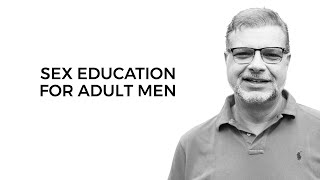 Download Lagu Sex Education For Adult Men (with Dr. Doug Carpenter) MP3