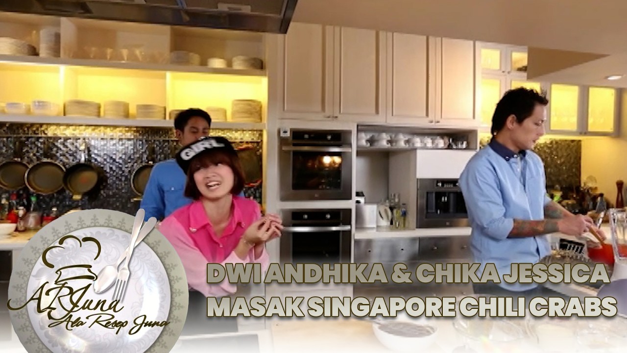DWI ANDHIKA & CHIKA JESSICA - SINGAPORE CHILI CRABS #PART 1 | Arjuna