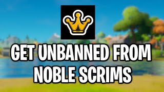 How To Get Unbanned On Noble Practice Scrims (100% works)